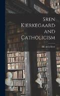 Sren Kierkegaard and Catholicism