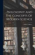 Philosophy And The Concepts Of Modern Science