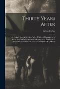 Thirty Years After: an Artist's Story of the Great War: Told, and Illustrated With Nearly 300 Relief-etchings After Sketches in the Field,