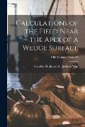 Calculations of the Field Near the Apex of a Wedge Surface; NBS Technical Note 204