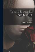 There Shall Be No Night; 1940