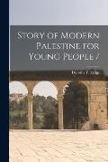 Story of Modern Palestine for Young People /