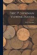 Eric P. Newman Viewing Notes