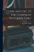 Come and Get It! The Compleat Outdoor Chef