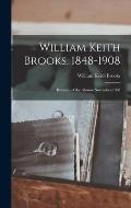 William Keith Brooks, 1848-1908: Reunion of the Alumni November,1908