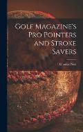 Golf Magazine's pro Pointers and Stroke Savers