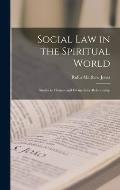 Social Law in the Spiritual World: Studies in Human and Divine Inter-relationship