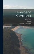 Islands of Contrast: Adventures in New Zealand