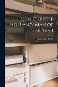 John Christie Holland, Man of the Year