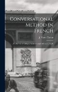 Conversational Method in French [microform]: for the Use of Colleges, Academies and Advanced Pupils
