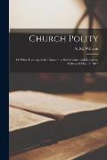 Church Polity: or What is an Apostolic Church?: a Semi-centennial Discourse, Delivered May 12, 1875
