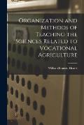 Organization and Methods of Teaching the Sciences Related to Vocational Agriculture