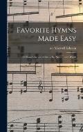 Favorite Hymns Made Easy; 22 Piano Solos and 4 Duets; Big Notes ... With Words