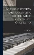 Instrumentation and Arranging for the Radio and Dance Orchestra