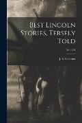 Best Lincoln Stories, Tersely Told; yr. 1898