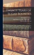 Twenty Years of Sugar Bounties: the Moral of the Policy of Inaction as Pointed in Speeches Delivered in the Debate on the Indian Countervailing Duti