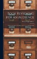 Book Reviewing for an Audience; a Practical Guide in Technique for Lecture and Broadcast