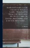 Introduction to the Theory of Ionized Gases / Translated From the French by Melville Clark, Jr., David J. BenDaniel and Judith M. BenDaniel. --