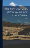 The Missions and Missionaries of California: Index to Vols. II-IV; Index