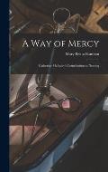 A Way of Mercy: Catherine McAuley's Contribution to Nursing