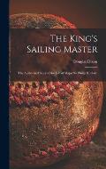 The King's Sailing Master; the Authorized Story of the Life of Major Sir Philip Hunloke