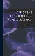 List of the Lepidoptera of Boreal America [microform]