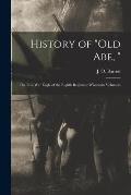 History of Old Abe, : the Live War Eagle of the Eighth Regiment Wisconsin Voluteers