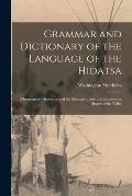 Grammar and Dictionary of the Language of the Hidatsa: (Minnetarees, Grosventres of the Missouri): With an Introductory Sketch of the Tribe
