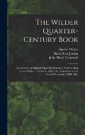 The Wilder Quarter-century Book: a Collection of Original Papers Dedicated to Professor Burt Green Wilder at the Close of His 25th Year of Service in