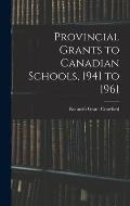 Provincial Grants to Canadian Schools, 1941 to 1961