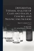 Differential Thermal Analysis of Clays and Shales, a Control and Prospecting Method; Report of Investigations No. 96