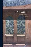 Gazpacho [microform]: or, Summer Months in Spain