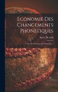 Economie Des Changements Phonetiques: Traite De Phonologie Diachronoque. --