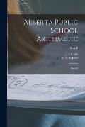 Alberta Public School Arithmetic: Book II; Book II