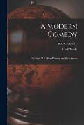A Modern Comedy: (Volume II) A Silent Wooing the Silver Spoon; FOURTEEN (14)