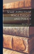 Some Aspects of Wage Theory and Policy