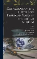 Catalogue of the Greek and Etruscan Vases in the British Museum; 1 pt. 2