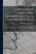 Fauntleroy Family and Bathurst, Belfield, Griffin, Murdock: With Sketch of Life of Emily Carter Fauntleroy / by Mary Emily Fauntleroy.