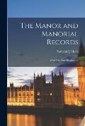 The Manor and Manorial Records: With Fifty-four Illustrations