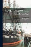 Family Album for Americans;