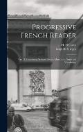 Progressive French Reader [microform]: Part II, Containing Selected Pieces, Questions, Notes and Vocabulary
