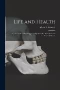 Life and Health: a Text-book on Physiology for High Schools, Academies and Normal Schools