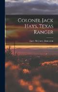 Colonel Jack Hays, Texas Ranger