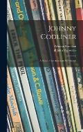 Johnny Codliner: a Story of the American Revolution