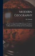 Modern Geography [microform]: for the Use of Schools, Academies, Etc. on a New Plan, by Which the Acquisition of Geographical Knowledge is Greatly F