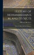 History of Mohammedanism, and Its Sects; Derived Chiefly From Oriental Sources