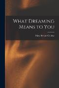 What Dreaming Means to You