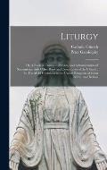 Liturgy: or, A Book of Common Prayers, and Administration of Sacraments, With Other Rites and Ceremonies of the Church; for Use