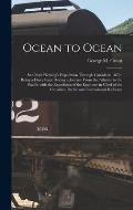 Ocean to Ocean [microform]: Sandford Fleming's Expedition Through Canada in 1872: Being a Diary Kept During a Journey From the Atlantic to the Pac