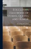 Educator's Handbook of Stories, Quotes and Humor